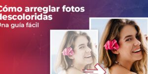 correccion de imagen descolorida en 5 pasos