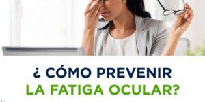 cuidado con el cansancio visual