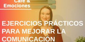 ejercicios practicos para mejorar comunicacion