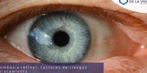 trombosis en el ojo y tratamientos